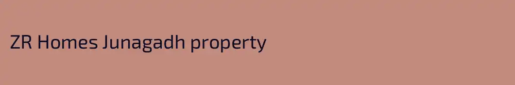 ZR Homes Junagadh property